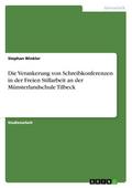 Die Verankerung von Schreibkonferenzen in der Freien Stillarbeit an der Münsterlandschule Tilbeck