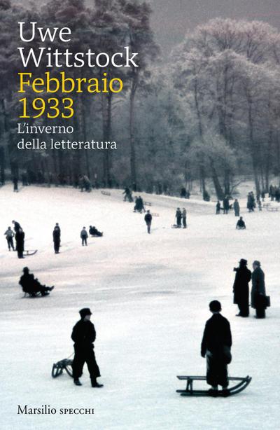 Febbraio 1933. L’inverno della letteratura