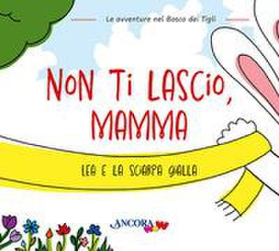 Non ti lascio, mamma. Lea e la sciarpa gialla