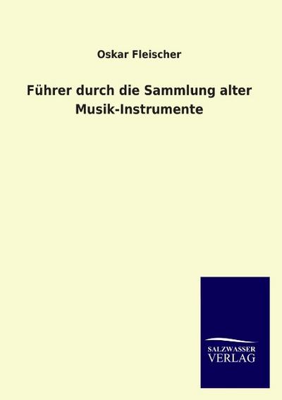 Führer durch die Sammlung alter Musik-Instrumente