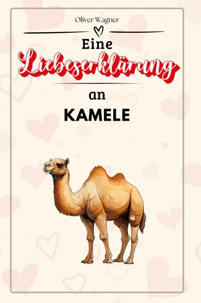 Eine Liebeserklärung an Kamele