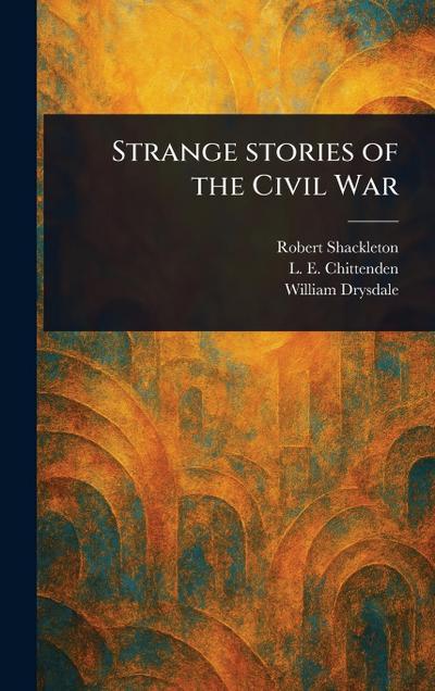 Strange Stories of the Civil War