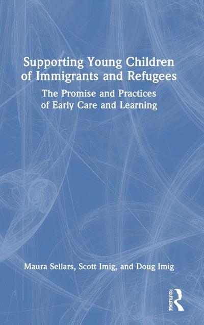Supporting Young Children of Immigrants and Refugees