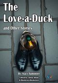 The Love-a-Duck and Other Stories