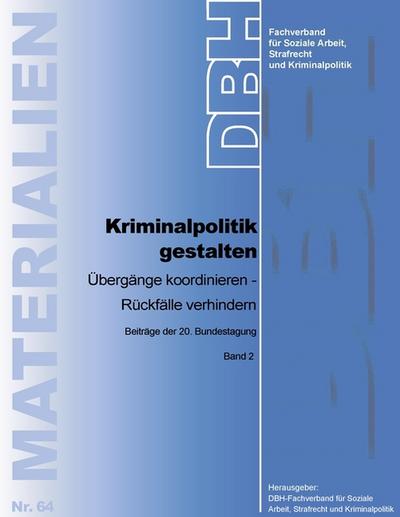 Kriminalpolitik gestalten: Übergänge koordinieren - Rückfälle verhindern