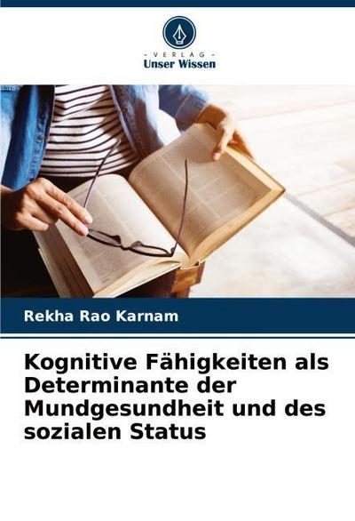 Kognitive Fähigkeiten als Determinante der Mundgesundheit und des sozialen Status