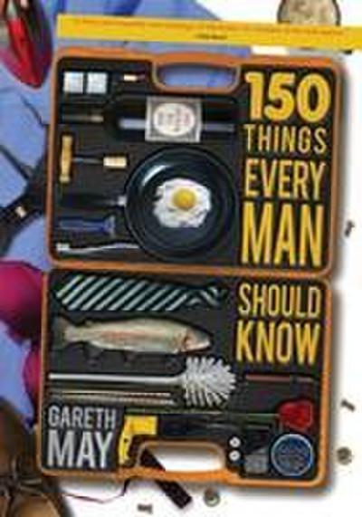 150 Things Every Man Should Know