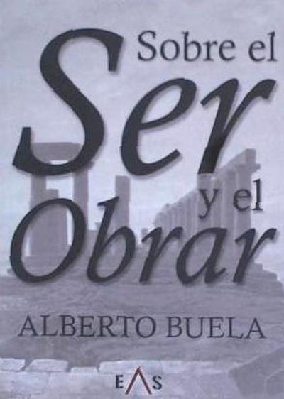 Sobre el ser y el obrar : metafísica y ética