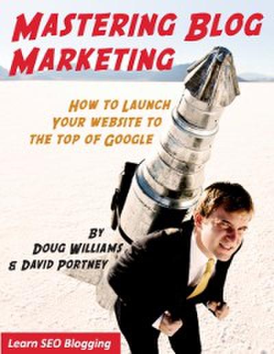 MASTERING BLOG MARKETING