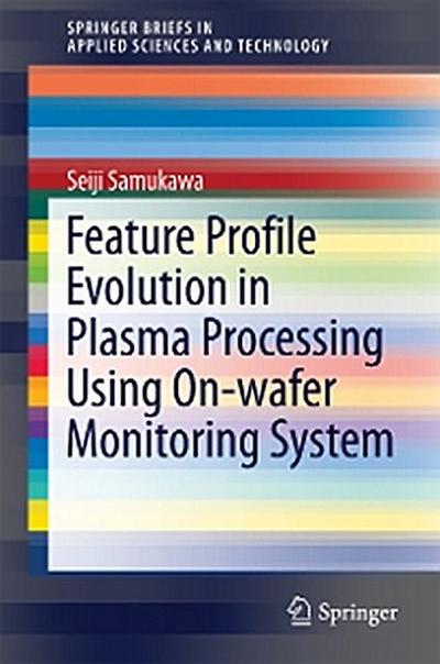 Feature Profile Evolution in Plasma Processing Using On-wafer Monitoring System