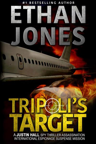 Tripoli’s Target: A Justin Hall Spy Thriller (Justin Hall Spy Thriller Series, #2)