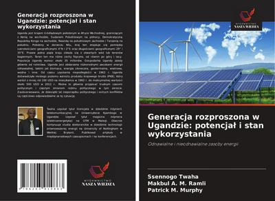 Generacja rozproszona w Ugandzie: potencja¿ i stan wykorzystania