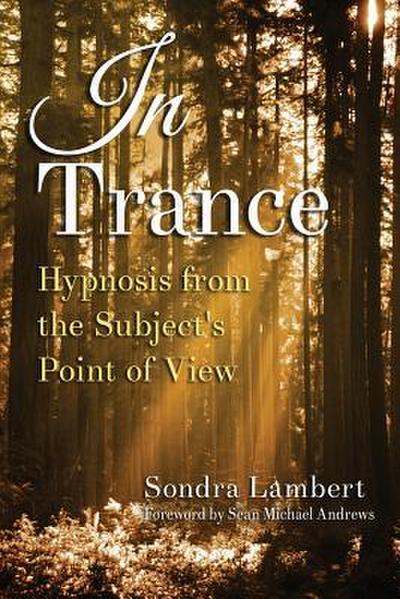 In Trance: Hypnosis from the Subject’s Point of View