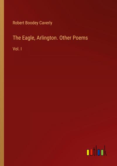 The Eagle, Arlington. Other Poems