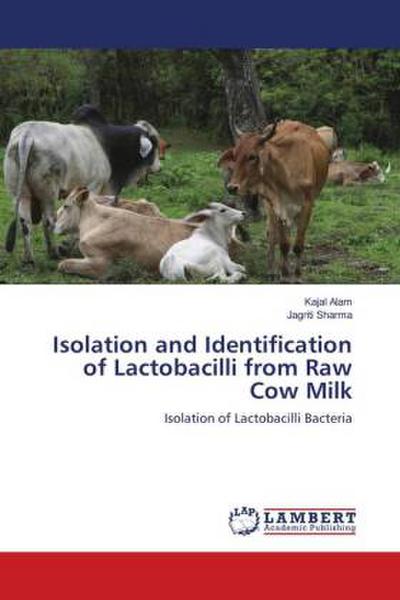 Isolation and Identification of Lactobacilli from Raw Cow Milk