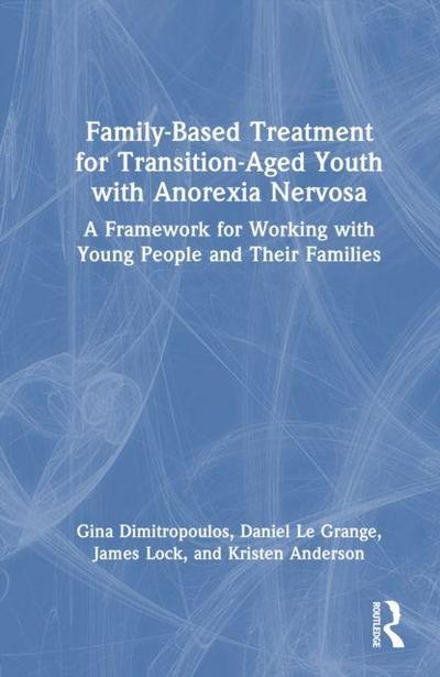 Family-Based Treatment for Transition-Aged Youth with Anorexia Nervosa