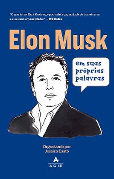 Elon Musk em suas próprias palavras