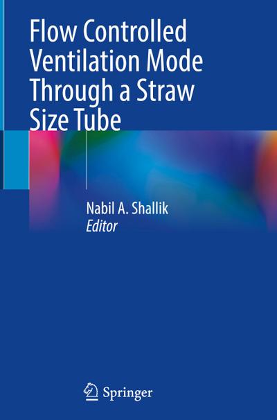 Flow Controlled Ventilation Mode Through a Straw Size Tube