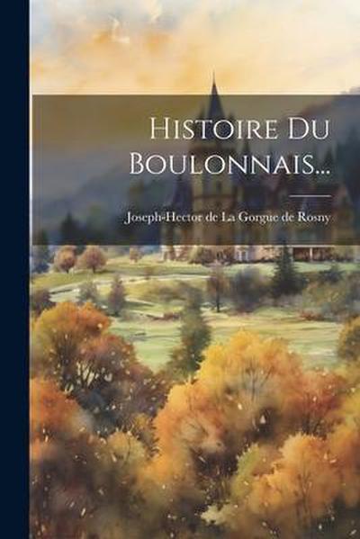 Histoire Du Boulonnais...
