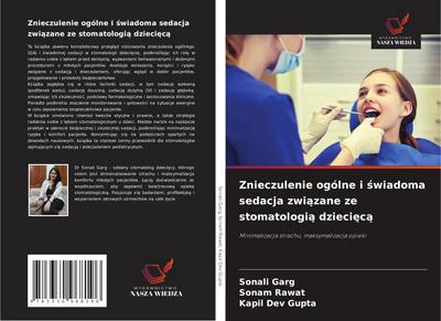 Znieczulenie ogólne i ¿wiadoma sedacja zwi¿zane ze stomatologi¿ dzieci¿c¿