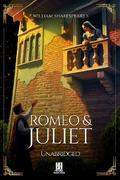 William Shakespeare’s Romeo and Juliet - Unabridged
