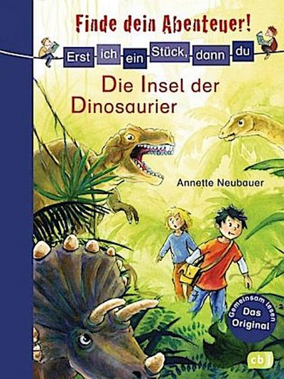 Erst ich ein Stück, dann du - Finde dein Abenteuer! Die Insel der Dinosaurier