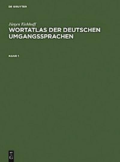 Jürgen Eichhoff: Wortatlas der deutschen Umgangssprachen. Band 1