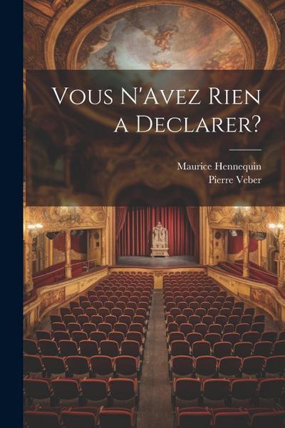 Vous N’Avez Rien a Declarer?