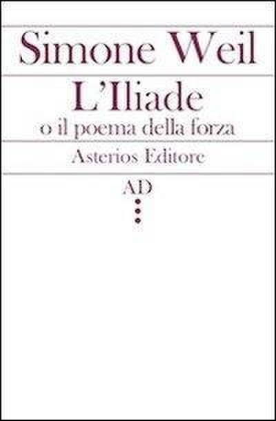 L’ Illiade o il poema della forza