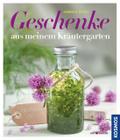Geschenke aus meinen Kräutergarten von Gabriele Bickel | Ebook