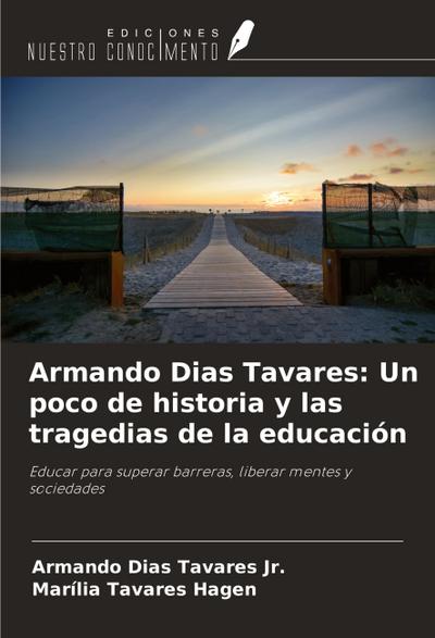 Armando Dias Tavares: Un poco de historia y las tragedias de la educación
