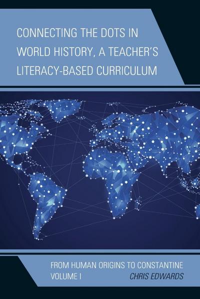 Connecting the Dots in World History, A Teacher’s Literacy-Based Curriculum