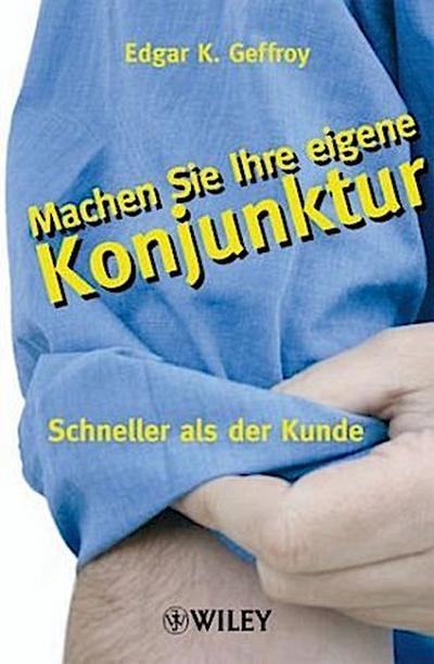 Machen Sie Ihre eigene Konjunktur
