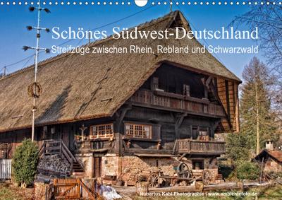 Schönes Südwest-Deutschland Streifzüge zwischen Rhein, Rebland und Schwarzwald (Wandkalender 2021 DIN A3 quer)