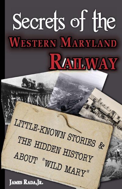 Secrets of the Western Maryland Railway