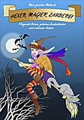 Mein geniales Malbuch: Hexen, Magier, Zauberei - Jana Moskito