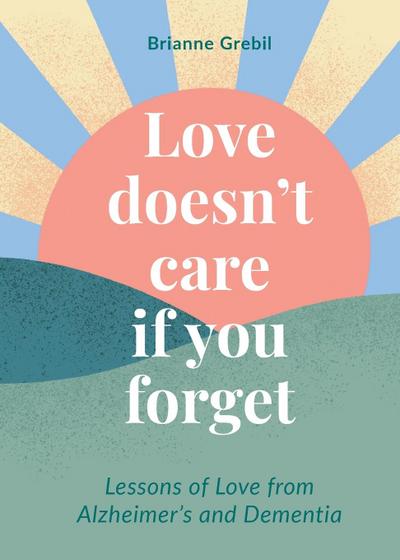 Love Doesn’t Care If You Forget