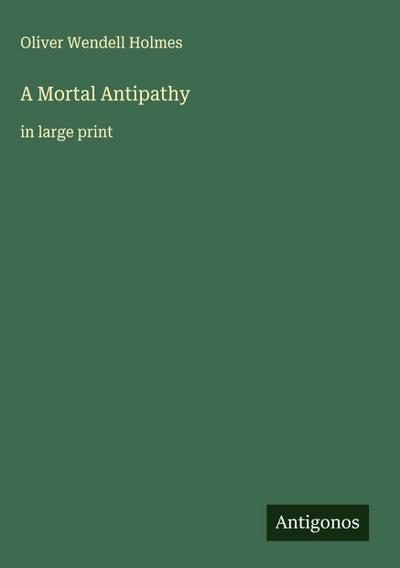 A Mortal Antipathy