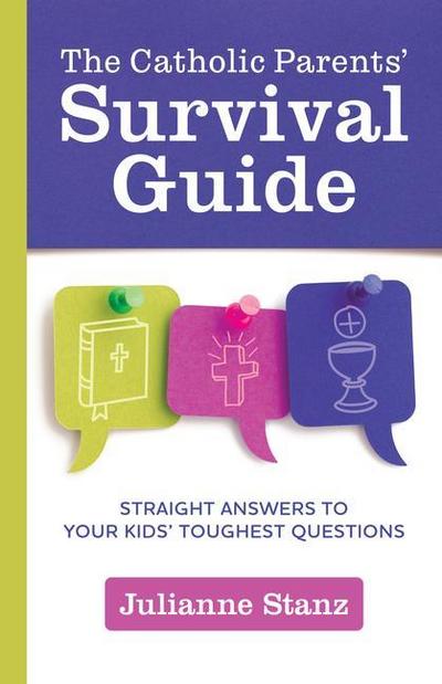 The Catholic Parents’ Survival Guide
