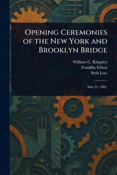 Opening Ceremonies of the New York and Brooklyn Bridge
