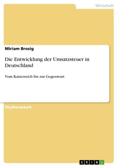 Die Entwicklung der Umsatzsteuer in Deutschland (eBook, EPUB) - Miriam Brosig