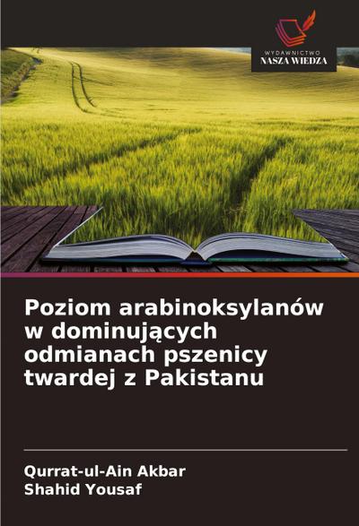 Poziom arabinoksylanów w dominuj¿cych odmianach pszenicy twardej z Pakistanu
