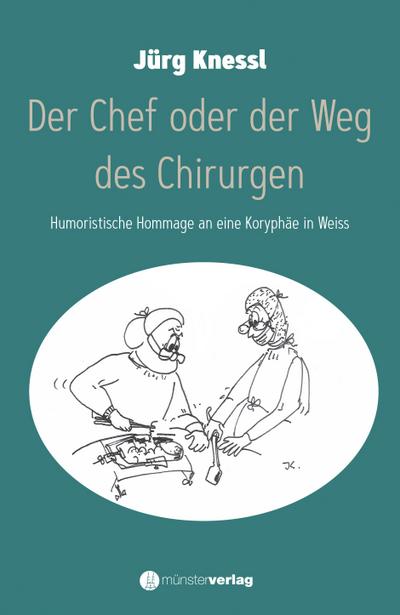 Knessl, J: Chef oder der Weg des Chirurgen