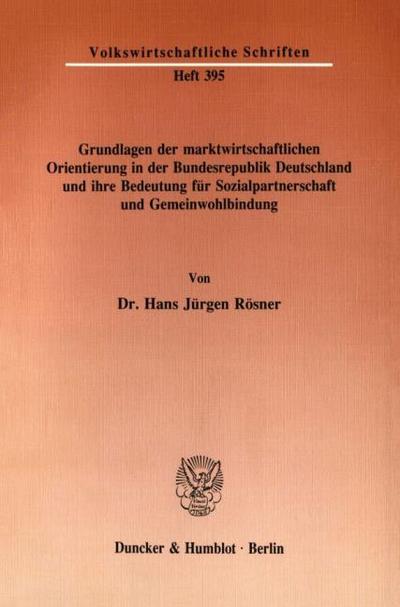 Grundlagen der marktwirtschaftlichen Orientierung in der Bundesrepublik Deutschland und ihre Bedeutung für Sozialpartnerschaft und Gemeinwohlbindung.