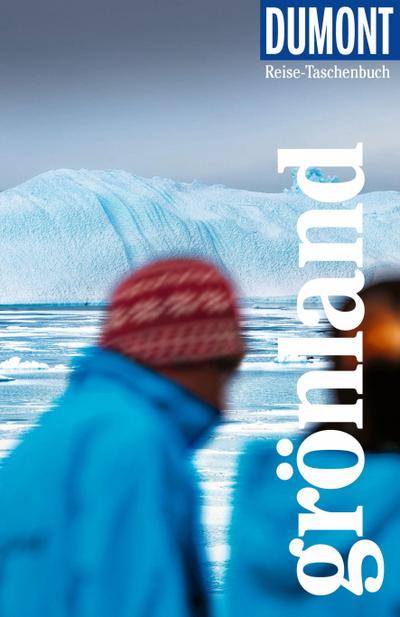 DUMONT Reise-Taschenbuch Reiseführer Grönland