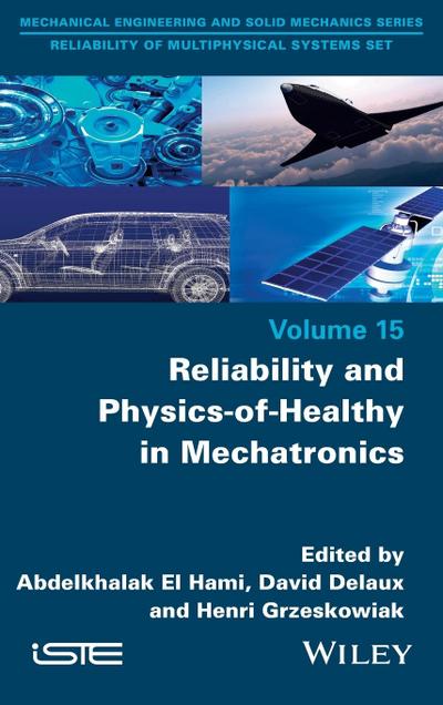 Reliability and Physics-Of-Healthy in Mechatronics