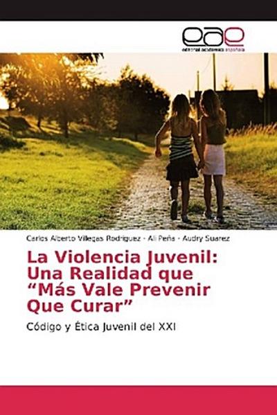 La Violencia Juvenil: Una Realidad que "Más Vale Prevenir Que Curar"