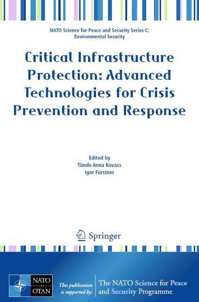 Critical Infrastructure Protection: Advanced Technologies for Crisis Prevention and Response