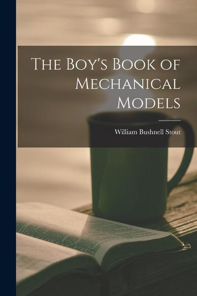 The Boy’s Book of Mechanical Models
