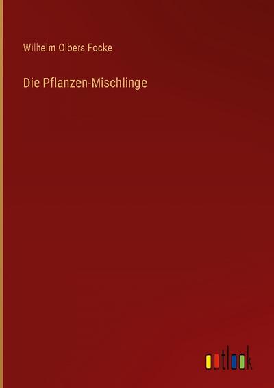 Die Pflanzen-Mischlinge